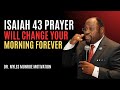 Dr. Myles Munroe: Isaiah 43 Prayer Will Change Your Morning Forever" | Best Motivational Speech