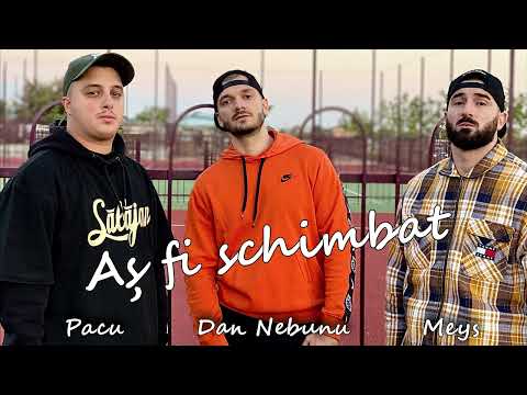 Dan Nebunu cu Pacu si Meys - As fi schimbat