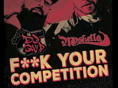 DJ QVP feat. MOSKELLA - F**K YOUR COMPETITION