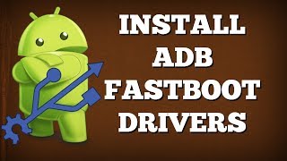 [How-To] Install ADB and Fastboot Drivers on Windows 10, 8, 8.1, 7 XP