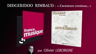 ARTHUR RIMBAUD Vol.2 sur France Musique - Tryptique en Hommage à ARTHUR RIMBAUD par Raphaël Didjaman