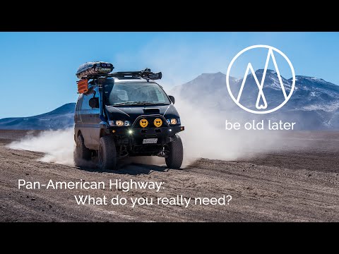 Be Old Later on the Pan-American Highway: What do you really need?