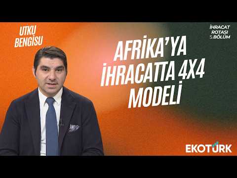  Afrika’ya İhracatın Şifresi: 4x4 Modeli ile Yeni Pazar Stratejisi