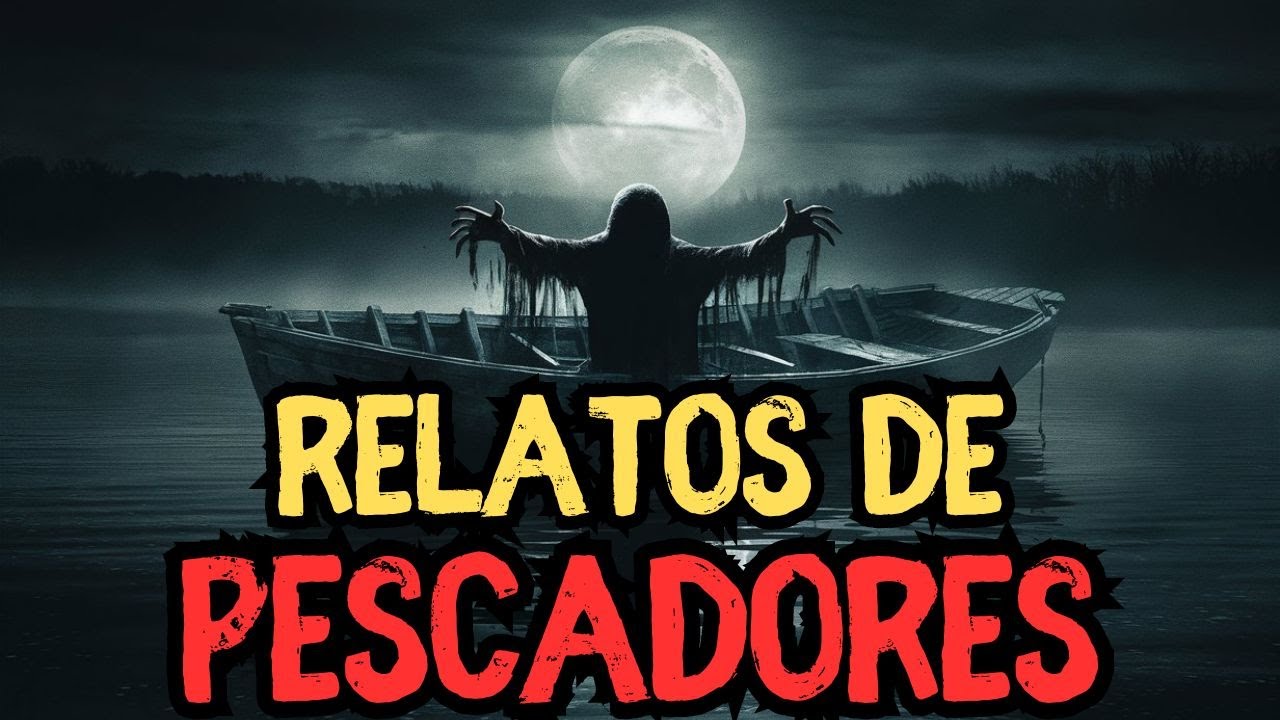 3 RELATOS DE PESCADORES - História de terror