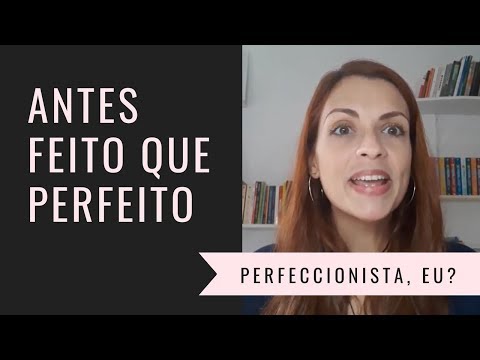 Antes Feito Que Perfeito!