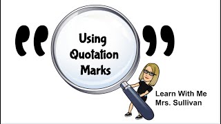 Quotation Marks: Where and How to Place them in Sentences