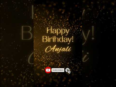 Anjali Happy Birthday | Birthday Songs with name | Birthday Reel | #Ad4beloved