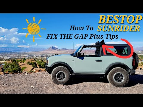 Bronco Bestop Sunrider Gap FIX and TIPS for Use