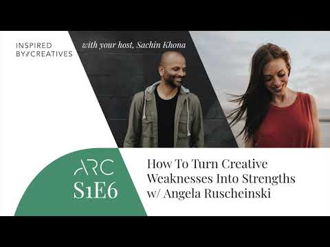 S1E6: How To Turn Creative Weaknesses Into Strengths w/ Angela Ruscheinski