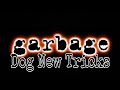 GARBAGE - Dog New Tricks (Lyric Video)