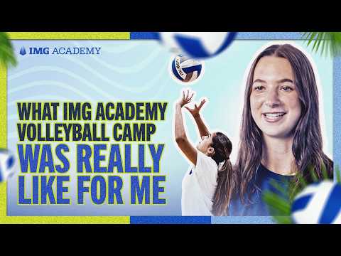 What IMG Academy Volleyball Camp Was Really Like For Me