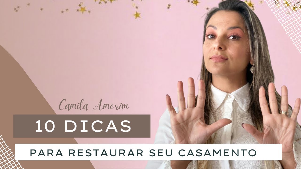 10 PASSOS PARA RESTAURAR SEU CASAMENTO #restauracaodecasamento#casamentorestaurado#restauracao