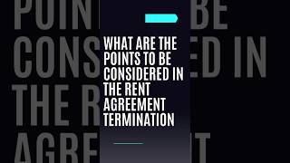 What are the Points to be considered in the rent agreement termination?
