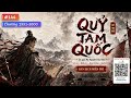 QUỶ TAM QUỐC TẬP 144 CHƯƠNG 2991 3000 AUDIO TÁC GIẢ MÃ NGUYỆT HẦU NIÊN FULL DỊCH 