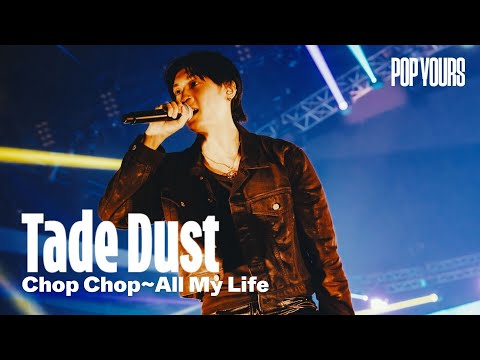 Tade Dust -  Chop Chop~All My Life feat. D3adStock (Live at POP YOURS 2025)
