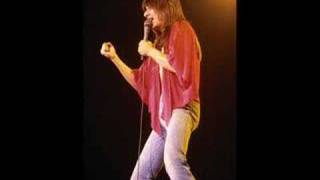 Once You Love Somebody (Journey with Steve Perry of course!)