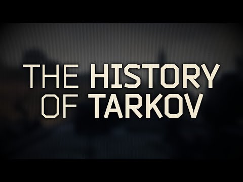 History Of Tarkov - Escape from Tarkov