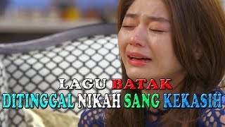 Download lagu ALBUM LAGU BATAK PALING SEDIH DITINGGAL NIKAH SANG... mp3
