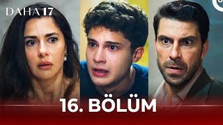 Daha 17 | 16. Bölüm | HD Review