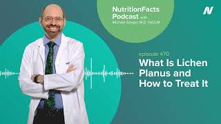 Podcast: What Is Lichen Planus and How to Treat It