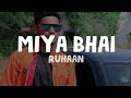 Ruhaan - Miya Bhai (Lyrics)