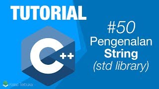 Belajar C++ [Dasar] - 50 - Pengenalan String