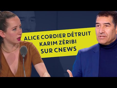 ALICE CORDIER DÉTRUIT KARIM ZERIBI SUR CNEWS