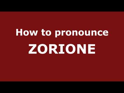 How to Pronounce ZORIONE in Spanish - PronounceNames.com