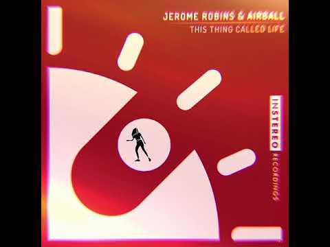 Jerome Robins & AirBall "This Thing Called Life"