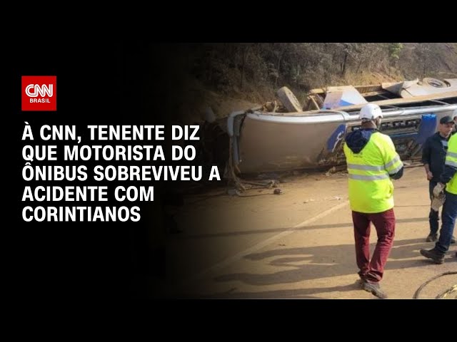 À CNN, tenente diz que motorista do ônibus sobreviveu a acidente com corintianos | CNN 360º