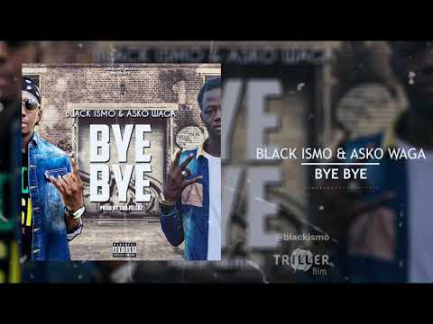 Black Ismo & Asko Waga - Bye Bye (Audio Officiel)