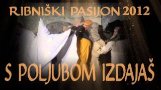 preview picture of video 'Ribniški pasijon 2012: S poljubom izdajaš (napovednik)'