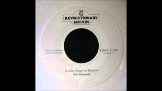 Sam Bramwell - It A Go Dread Ina Babylon 7