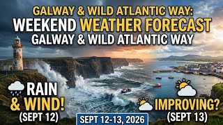 Galway & Wild Atlantic Way Weekend Weather Forecast | September 12–13,