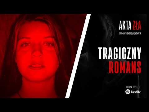 Akta Zła - Tragiczny romans | Podcast kryminalny
