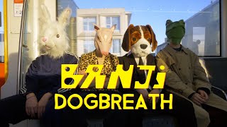 Banji - Dogbreath video