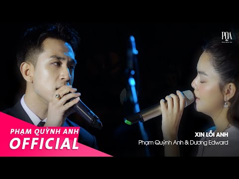 Xin Lỗi Anh | Phạm Quỳnh Anh & Dương Edward | Live Stage