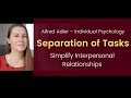 Separation of Tasks: Simplify Interpersonal Relationships || Alfred Adler – Individual Psychology