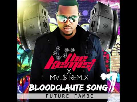 Future Fambo - [Bloodclaute Song - EDM Remix] By The Kemist