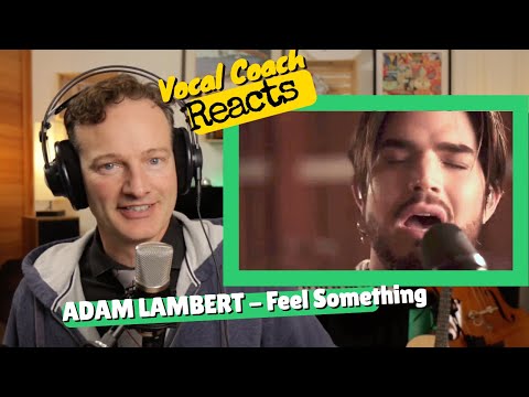 Vocal Coach REACTS - ADAM LAMBERT "Feel Something"