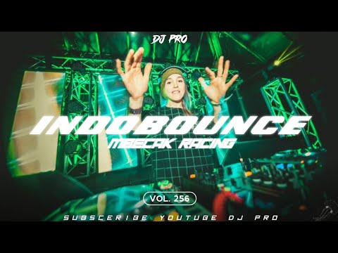 INDOBOUBCE X MBECAK RACING FULL BASS VOL.256 DJ PRO