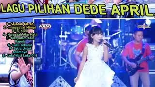 Download lagu LAGU PILIHAN DEDE APRIL FT AGENG MUSIC PART II // SAJADAH MERAH // MENGGAPAI MIMPI  mp3