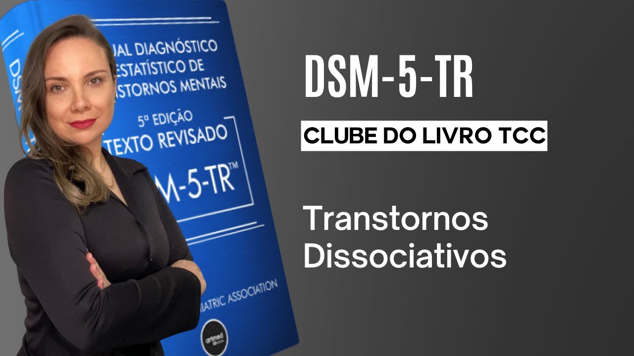 Clube do Livro - DSM-5-TR - Transtornos Dissociativos