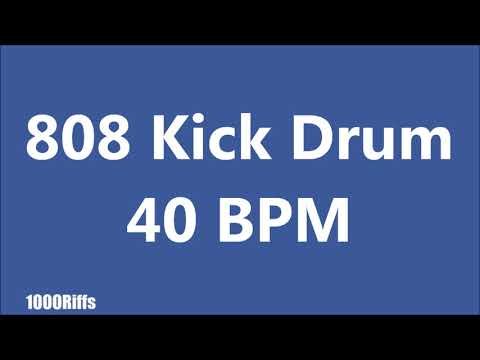 808 Kick Bass Drum : 40 BPM : Beats Per Minute
