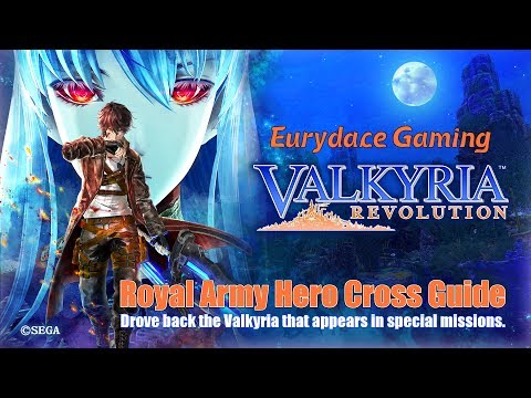 Valkyria Revolution - Royal Army Hero Cross Guide - Defeat the Valkyria