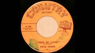 Rollie Webber - Tired Of Living (1959)