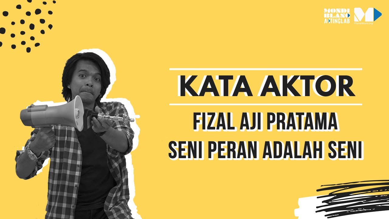 Kata Aktor Season 1 | Fizal Aji Pratama, Seni Peran Adalah Seni Kehidupan