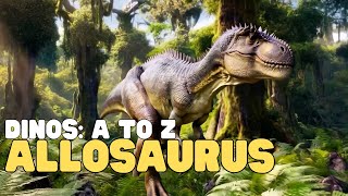 Dinos A to Z: Allosaurus | Learn all about the distant cousin of the T-rex