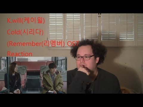 Reaction! K.will(케이윌) - Cold(시리다) (Remember(리멤버) OST