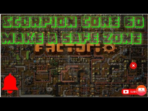 scorpion core ( FACTORIO ) 60 MAKE A SAFE ZONE